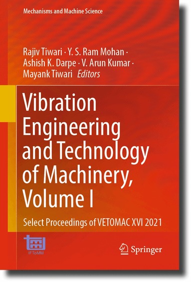 Rajiv Tiwari, Y. S. Ram Mohan, Ashish K. Darpe, V. Arun Kumar, Mayank Tiwari - Vibration Engineering and Technology of Machinery, Volume I, Inbunden