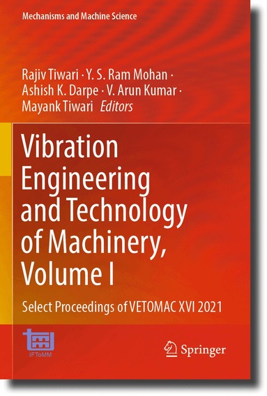 Rajiv Tiwari, Y. S. Ram Mohan, Ashish K. Darpe, V. Arun Kumar, Mayank Tiwari - Vibration Engineering and Technology of Machinery, Volume I, Häftad