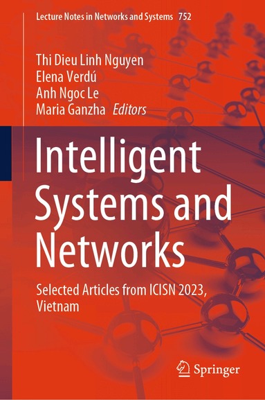 Thi Dieu Linh Nguyen, Elena Verdú, Anh Ngoc Le, Maria Ganzha - Intelligent Systems and Networks, Inbunden