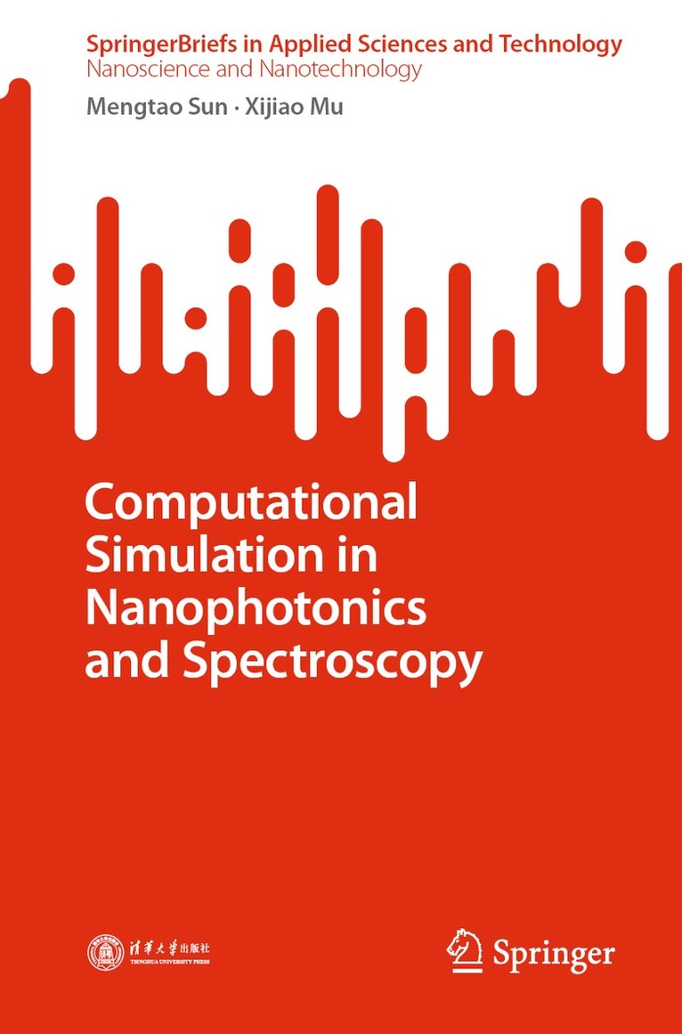 Mengtao Sun, Xijiao Mu - Computational Simulation in Nanophotonics and Spectroscopy, Häftad