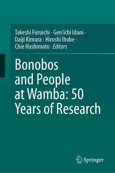 Takeshi Furuichi, Gen'ichi Idani, Daiji Kimura, Hiroshi Ihobe, Chie Hashimoto - Bonobos and People at Wamba: 50 Years of Research, Inbunden