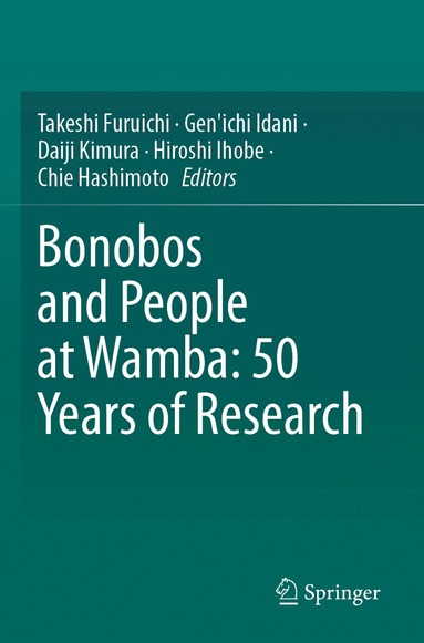 Takeshi Furuichi, Gen'ichi Idani, Daiji Kimura, Hiroshi Ihobe, Chie Hashimoto - Bonobos and People at Wamba: 50 Years of Research, Häftad