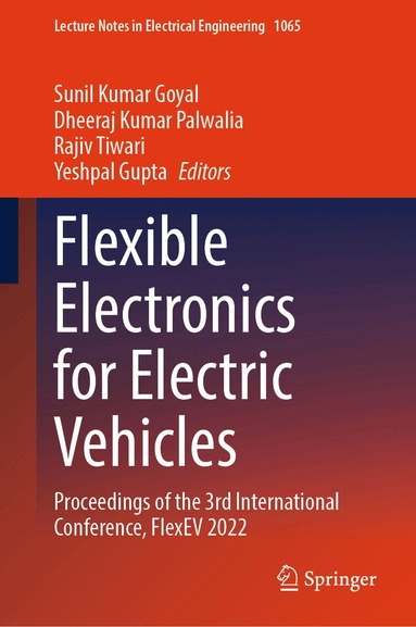 Sunil Kumar Goyal, Dheeraj Kumar Palwalia, Rajiv Tiwari, Yeshpal Gupta - Flexible Electronics for Electric Vehicles, Inbunden