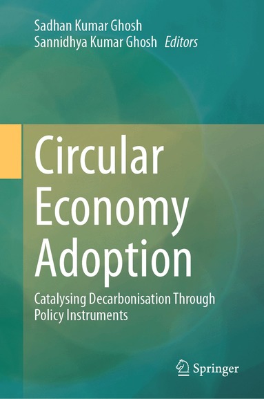 Sadhan Kumar Ghosh, Sannidhya Kumar Ghosh - Circular Economy Adoption, Inbunden
