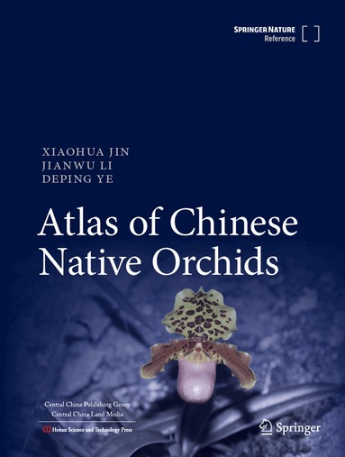 Xiaohua Jin, Jianwu Li, Deping Ye - Atlas of Chinese Native Orchids, Inbunden