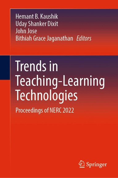 Hemant B. Kaushik, Uday Shanker Dixit, John Jose, Bithiah Grace Jaganathan - Trends in Teaching-Learning Technologies, Inbunden