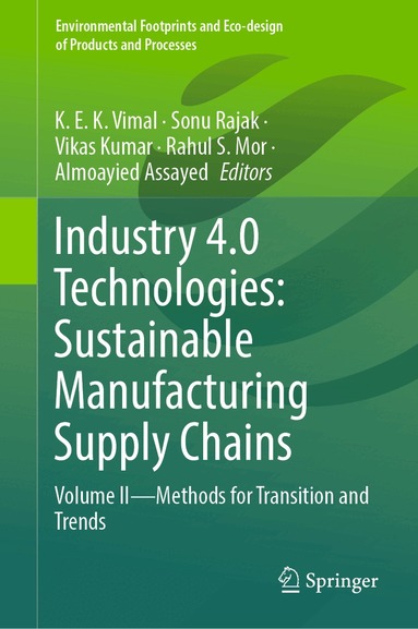 Vimal K E K, Sonu Rajak, Vikas Kumar, Rahul S. Mor, Almoayied Assayed - Industry 4.0 Technologies: Sustainable Manufacturing Supply Chains, Inbunden
