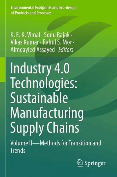 Vimal K E K, Sonu Rajak, Vikas Kumar, Rahul S. Mor, Almoayied Assayed - Industry 4.0 Technologies: Sustainable Manufacturing Supply Chains, Häftad