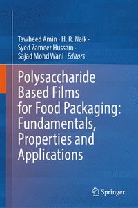 bokomslag Polysaccharide Based Films for Food Packaging: Fundamentals, Properties and Applications
