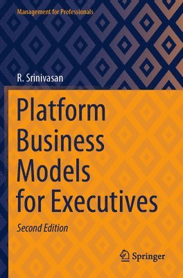 Platform Business Models for Executives 1