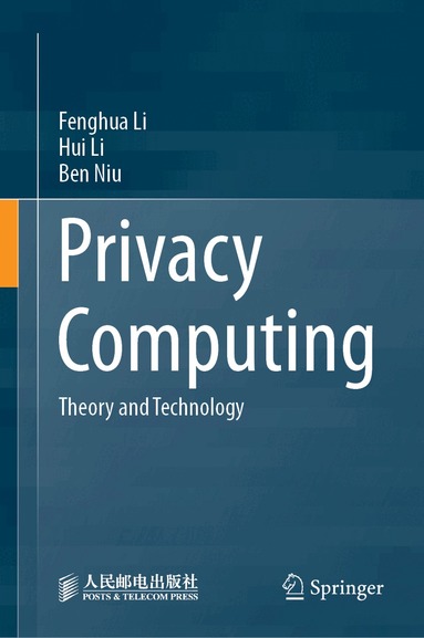 Fenghua Li, Hui Li, Ben Niu - Privacy Computing, Inbunden
