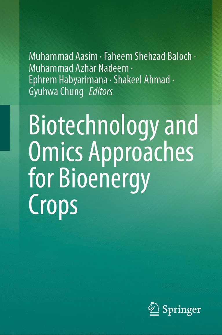 Muhammad Aasim, Faheem Shehzad Baloch, Muhammad Azhar Nadeem, Ephrem Habyarimana, Shakeel Ahmed, Gyuhwa Chung - Biotechnology and Omics Approaches for Bioenergy Crops, Inbunden