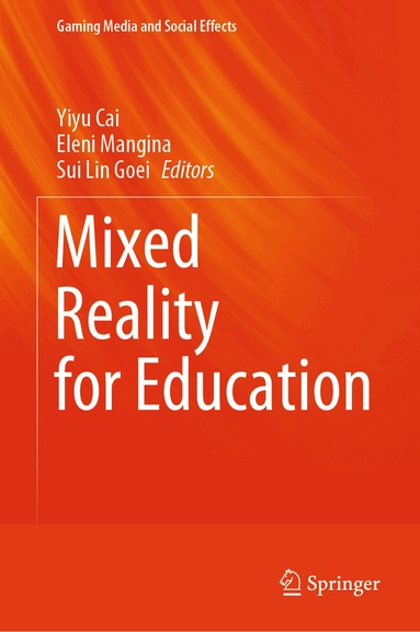 Yiyu Cai, Eleni Mangina, Sui Lin Goei - Mixed Reality for Education, Inbunden