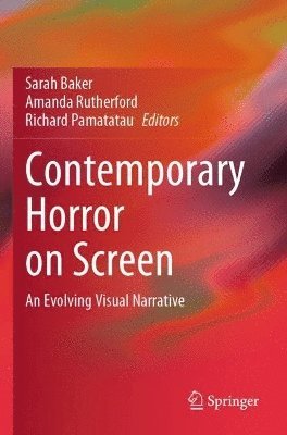 Sarah Baker, Amanda Rutherford, Richard Pamatatau - Contemporary Horror on Screen, Häftad