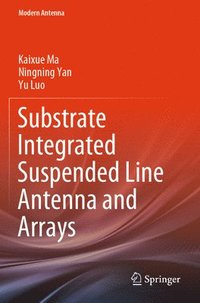 bokomslag Substrate Integrated Suspended Line Antenna and Arrays