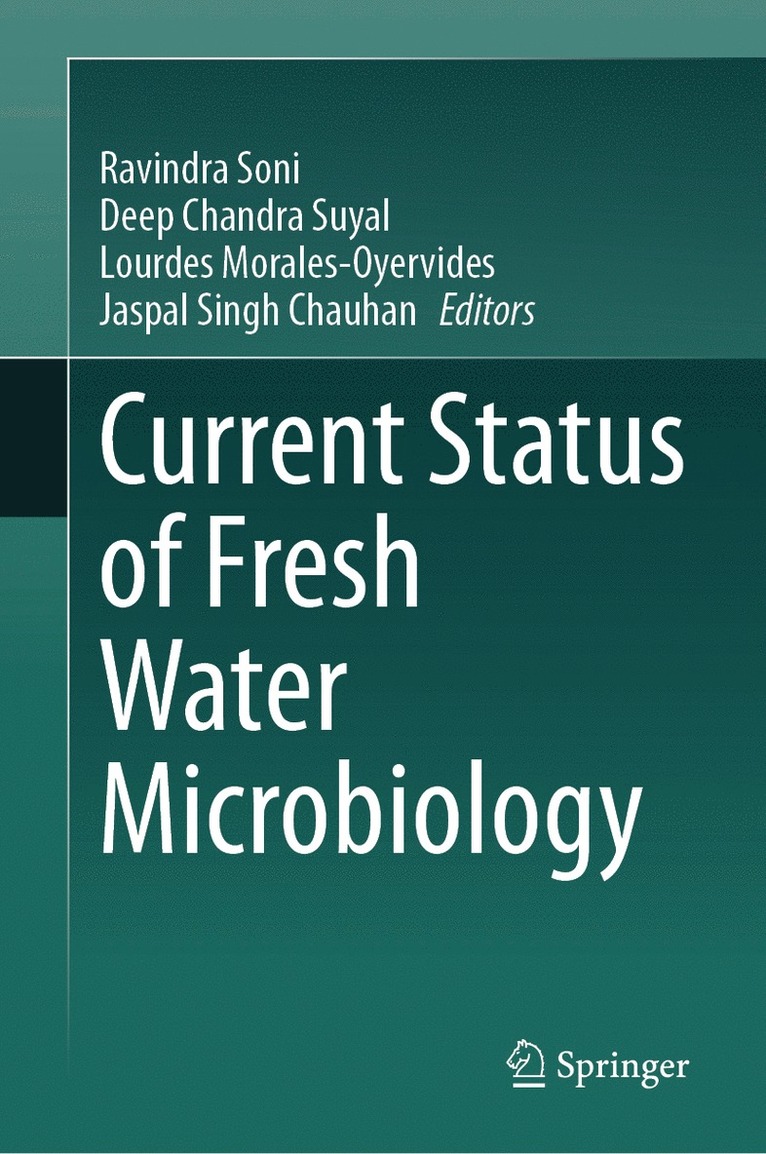 Ravindra Soni, Deep Chandra Suyal, Lourdes Morales-Oyervides, Jaspal Sungh Chauhan - Current Status of Fresh Water Microbiology, Inbunden