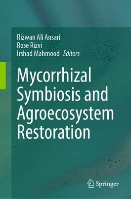 Mycorrhizal Symbiosis and Agroecosystem Restoration 1