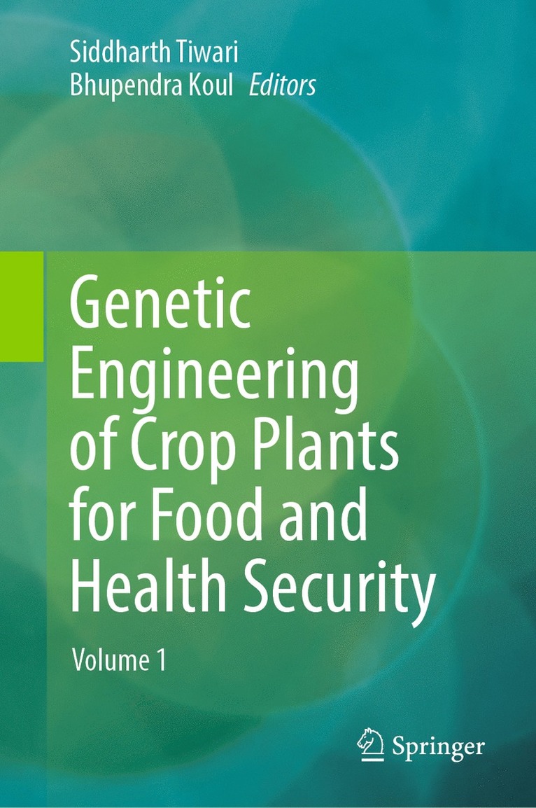 Siddharth Tiwari, Bhupendra Koul - Genetic Engineering of Crop Plants for Food and Health Security, Inbunden