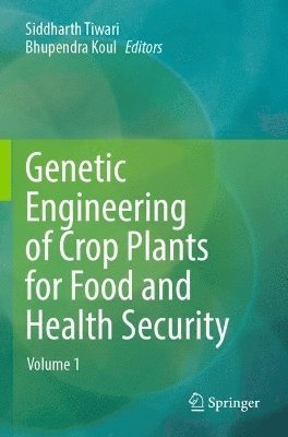 Genetic Engineering of Crop Plants for Food and Health Security 1