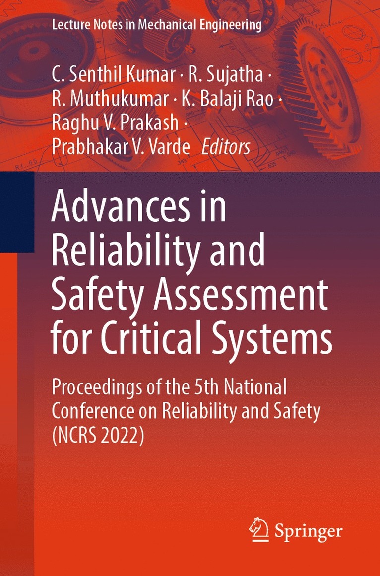 C. Senthil Kumar, R. Sujatha, R. Muthukumar, K. Balaji Rao, Raghu V. Prakash, Prabhakar V. Varde - Advances in Reliability and Safety Assessment for Critical Systems, Häftad