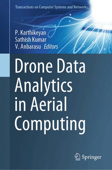 P. Karthikeyan, Sathish Kumar, V. Anbarasu - Drone Data Analytics in Aerial Computing, Inbunden