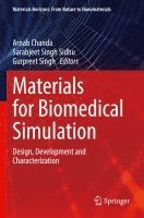 Arnab Chanda, Sarabjeet Singh Sidhu, Gurpreet Singh - Materials for Biomedical Simulation, Häftad