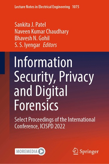 Sankita J. Patel, Naveen Kumar Chaudhary, Bhavesh N. Gohil, S. S. Iyengar - Information Security, Privacy and Digital Forensics, Inbunden