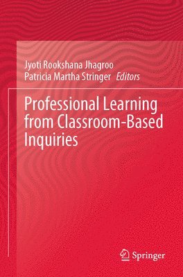 Professional Learning from Classroom-Based Inquiries 1