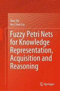 bokomslag Fuzzy Petri Nets for Knowledge Representation, Acquisition and Reasoning