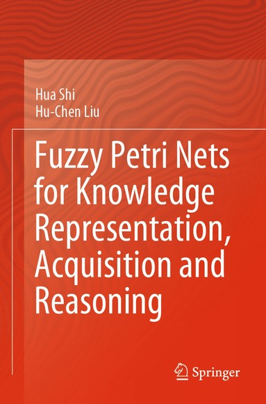 bokomslag Fuzzy Petri Nets for Knowledge Representation, Acquisition and Reasoning