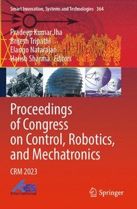 bokomslag Proceedings of Congress on Control, Robotics, and Mechatronics