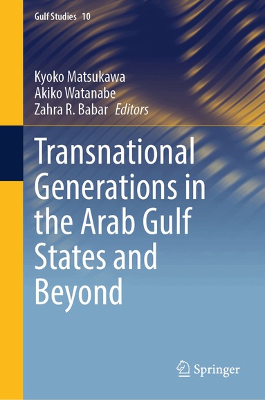 Kyoko Matsukawa, Akiko Watanabe, Zahra R. Babar - Transnational Generations in the Arab Gulf States and Beyond, Inbunden