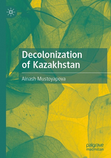 bokomslag Decolonization of Kazakhstan