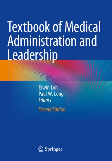 Erwin Loh, Paul W. Long - Textbook of Medical Administration and Leadership, Häftad