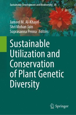 Sustainable Utilization and Conservation of Plant Genetic Diversity 1