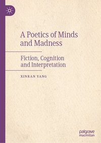 bokomslag A Poetics of Minds and Madness