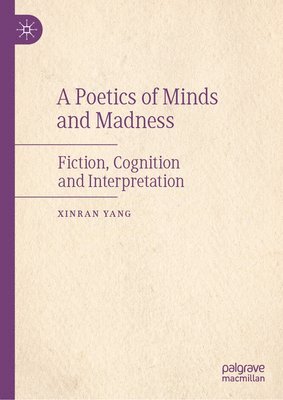 A Poetics of Minds and Madness 1