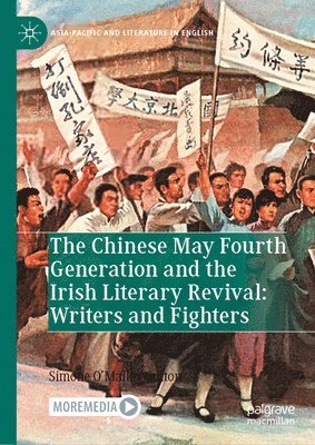 bokomslag Chinese May Fourth Generation and the Irish Literary Revival: Writers and Fighters
