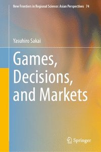 bokomslag Games, Decisions, and Markets