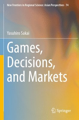 bokomslag Games, Decisions, and Markets
