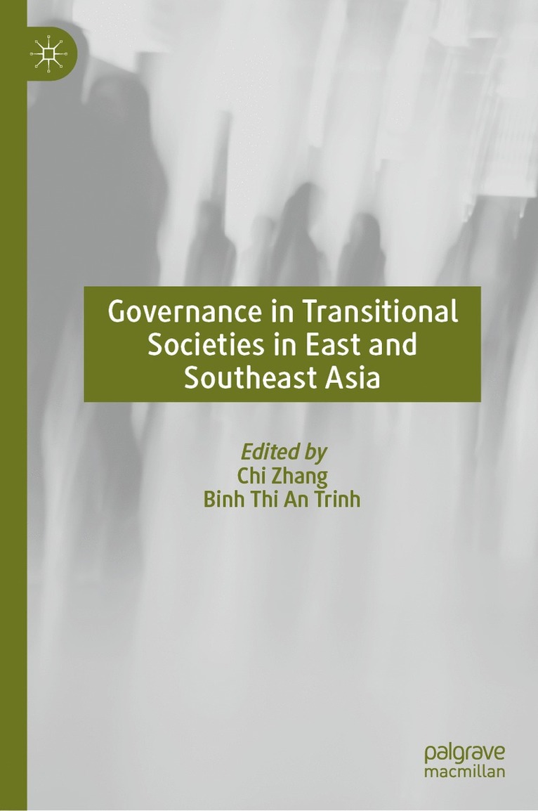 Chi Zhang, Binh Thi An Trinh, Binh Thi an Trinh - Governance in Transitional Societies in East and Southeast Asia, Inbunden