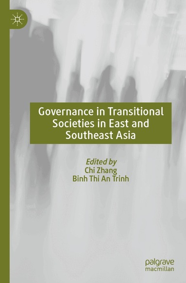 Chi Zhang, Binh Thi An Trinh - Governance in Transitional Societies in East and Southeast Asia, Häftad