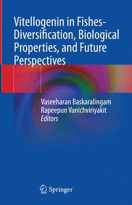 bokomslag Vitellogenin in Fishes- Diversification, Biological Properties, and Future Perspectives