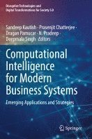 Sandeep Kautish, Prasenjit Chatterjee, Dragan Pamucar, N. Pradeep, Deepmala Singh - Computational Intelligence for Modern Business Systems, Häftad
