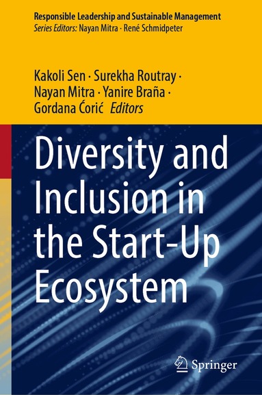 Kakoli Sen, Surekha Routray, Nayan Mitra, Yanire Braña, Gordana Ćorić - Diversity and Inclusion in the Start-Up Ecosystem, Inbunden