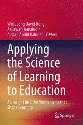 Applying the Science of Learning to Education 1