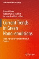 Azamal Husen, Rakesh Kumar Bachheti, Archana Bachheti - Current Trends in Green Nano-emulsions, Häftad