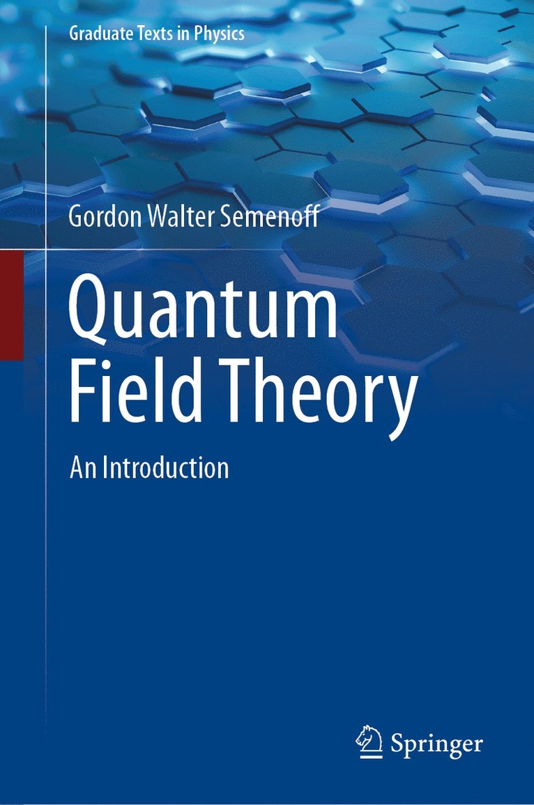 Gordon Walter Semenoff - Quantum Field Theory, Inbunden