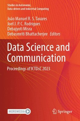 João Manuel R. S. Tavares, Joel J. P. C. Rodrigues, Debajyoti Misra, Debasmriti Bhattacherjee, Joao Manuel R. S. Tavares - Data Science and Communication, Häftad