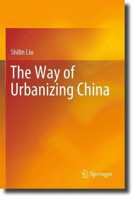 Shilin Liu - Way of Urbanizing China, Häftad